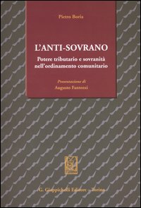 L'anti-sovrano. Potere tributario e sovranità nell'ordinamento comunitario