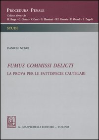 Fumus commissi delicti. La prova per le fattispecie cautelari