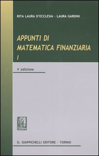 Appunti di matematica finanziaria. Vol. 1