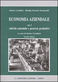 Economia aziendale. Estratto. Vol. 1: Attività aziendale e processi produttivi