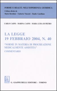 La legge 19 febbraio 2004, n. 40 «Norme in materia di procreazione medicalmente assistita». Commentario