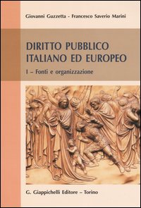 Diritto pubblico italiano ed europeo. Vol. 1: Fonti e organizzazione