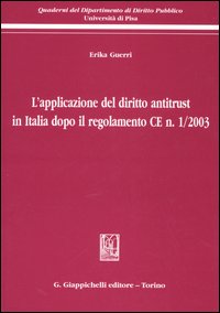L'applicazione del diritto antitrust in Italia dopo il regolamento CE n. 1/2003