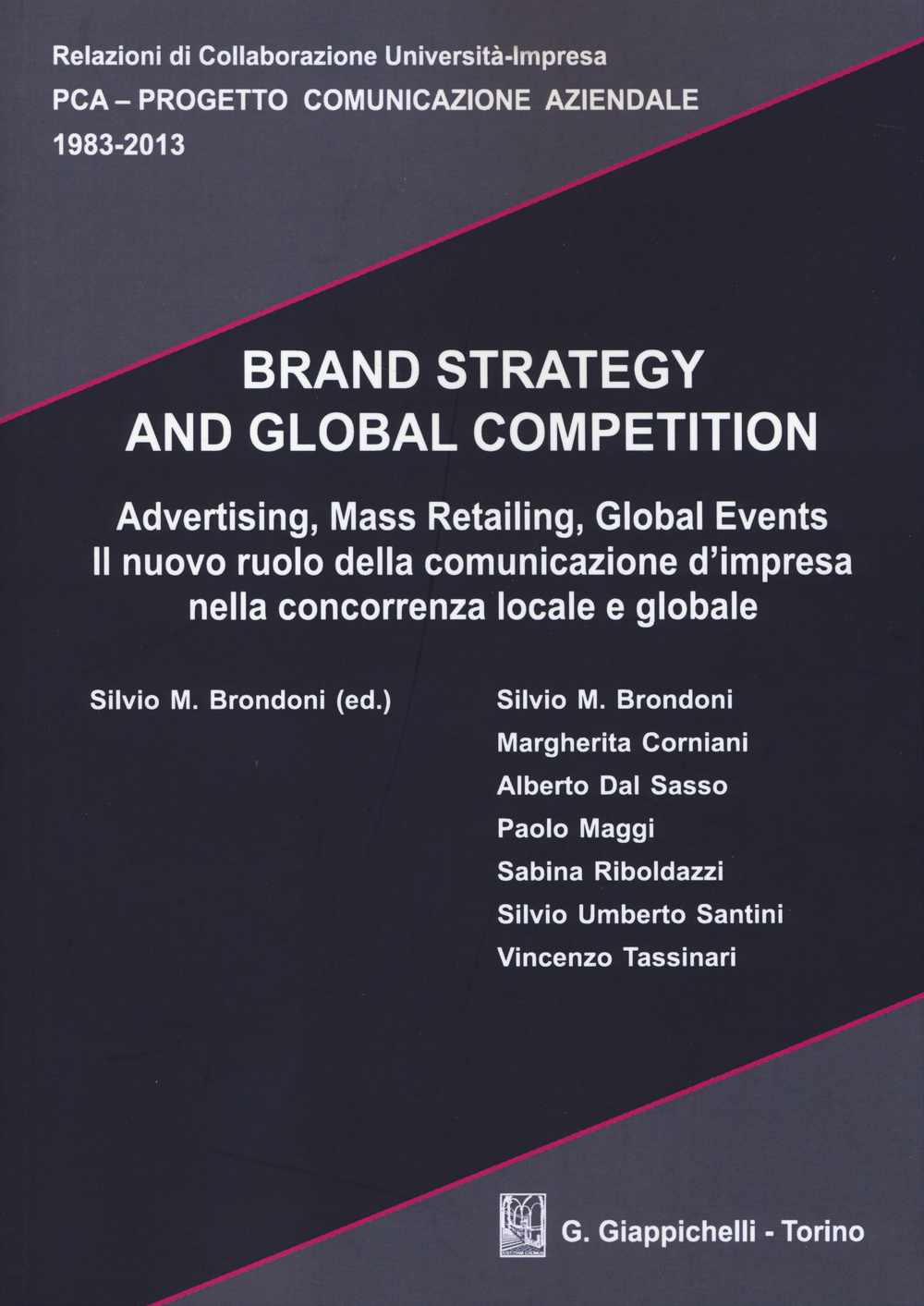 Brand strategy and global competition. Il nuovo ruolo della comunicazione d'impresa nella concorrenza locale e globale