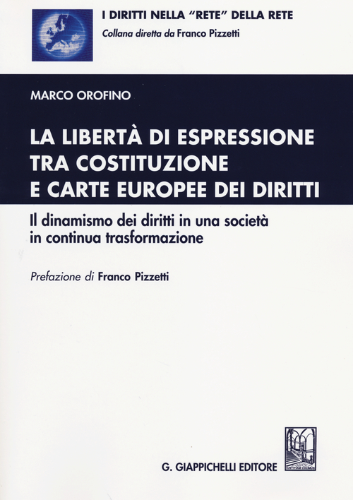 La libertà di espressione tra Costituzione e Carte europee dei diritti. Il dinamismo dei diritti in una società in continua trasformazione