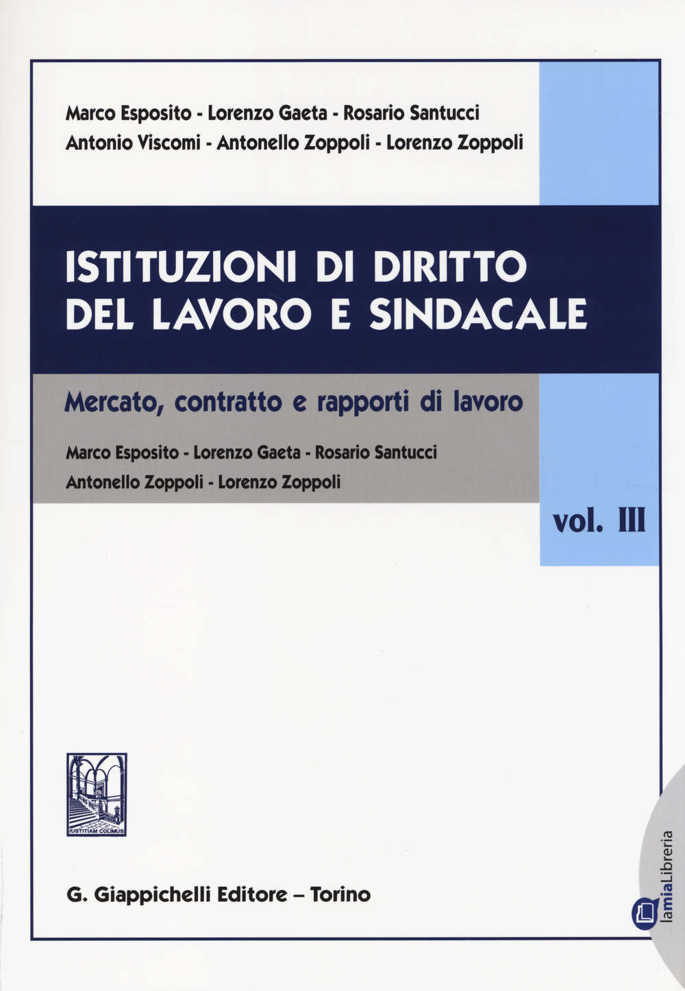 Istituzioni di diritto del lavoro e sindacale. Vol. 3: Mercato, contratto e rapporti di lavoro