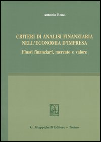 Criteri di analisi finanziaria nell'economia d'impresa. Flussi finanziari, mercato e valore