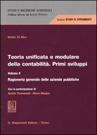 Teoria unificata e modulare della contabilità. Primi sviluppi. Vol. 2: Ragioneria generale delle aziende pubbliche