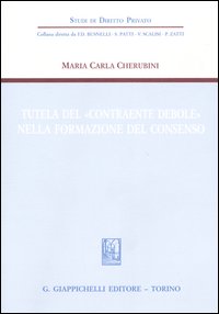 Tutela del «contraente debole» nella formazione del consenso