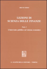 Lezioni di scienza delle finanze. Vol. 1: L'intervento pubblico nel sistema economico