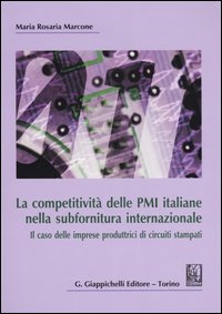 La competitività delle PMI italiane nella subfornitura internazionale. Il caso delle imprese produttrici di circuiti stampati