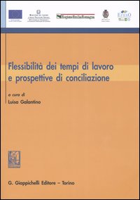 Flessibilità dei tempi di lavoro e prospettive di conciliazione