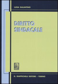 Diritto sindacale. Aggiornato al 30 giugno 2005
