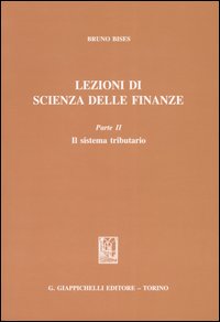 Lezioni di scienza delle finanze. Vol. 2: Il sistema tributario