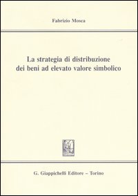 La strategia di distribuzione dei beni ad elevato valore simbolico