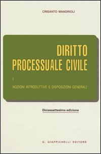 Diritto processuale civile. Vol. 1: Nozioni introduttive e disposizioni generali