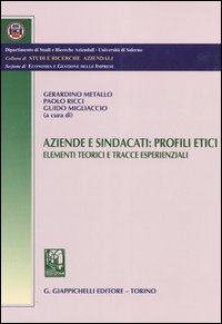 Aziende e sindacati: profili etici. Elementi teorici e tracce esperenziali