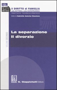Il diritto di famiglia nella dottrina e nella giurisprudenza. Trattato teorico-pratico. Vol. 2: La separazione. Il divorzio