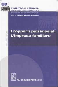 Il diritto di famiglia nella dottrina e nella giurisprudenza. Trattato teorico-pratico. Vol. 3: I rapporti patrimoniali. L'impresa familiare