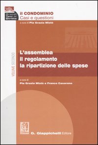 Il condominio. Casi e questioni. Vol. 2: L'assemblea, il regolamento, la ripartizione delle spese