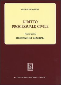 Diritto processuale civile. Vol. 1: Disposizioni generali