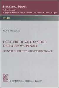 I criteri di valutazione della prova penale. Scenari di diritto giurisprudenziale