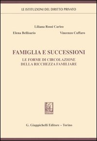 Famiglia e successioni. Le forme di circolazione della ricchezza familiare