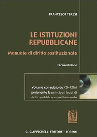 Le istituzioni repubblicane. Manuale di diritto costituzionale