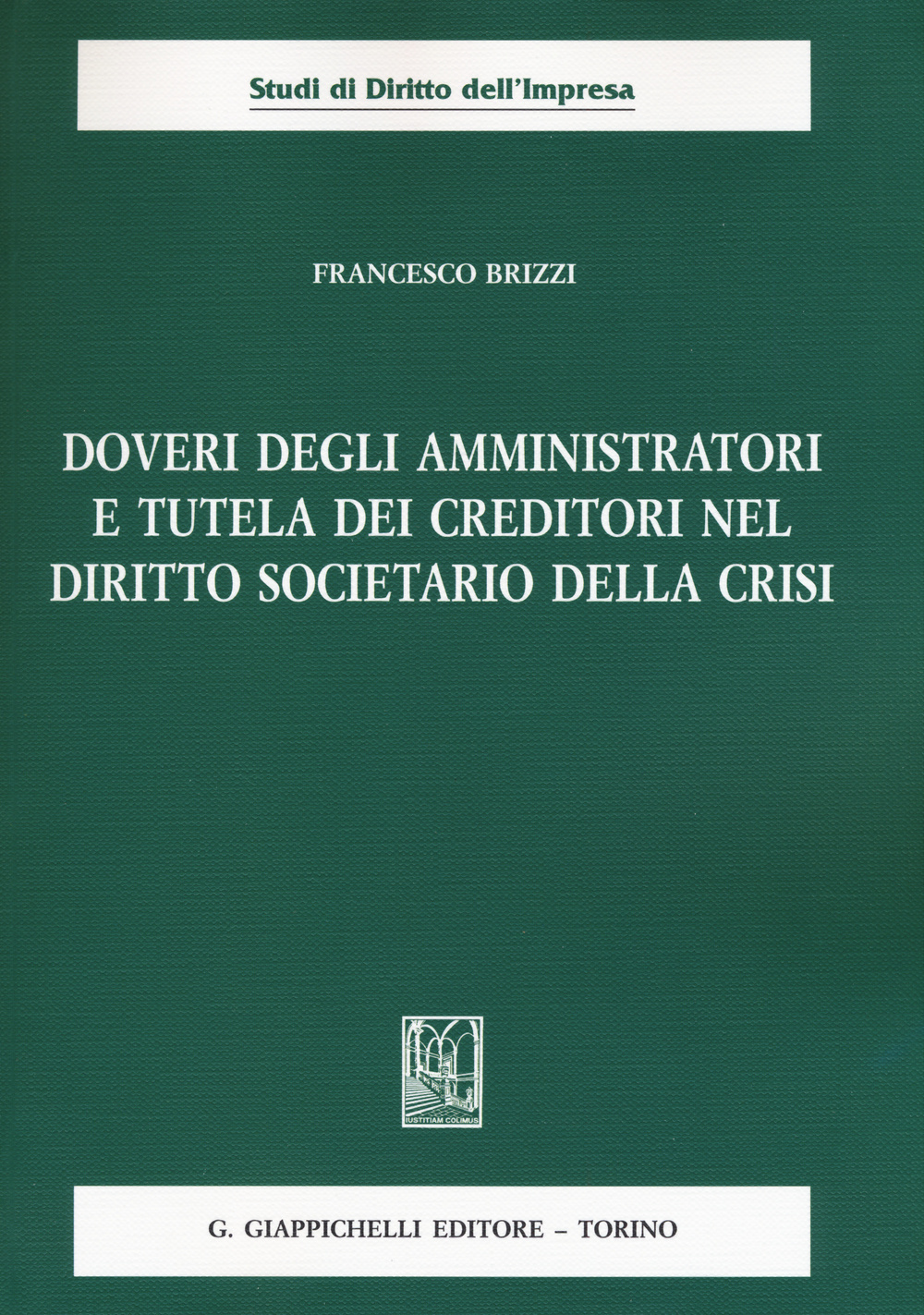 Doveri degli amministratori e tutela dei creditori nel diritto societario della crisi