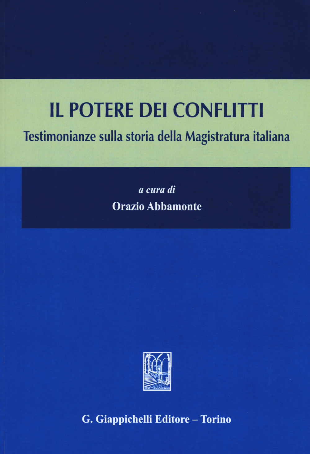 Il potere dei conflitti. Testimonianze sulla storia della Magistratura italiana