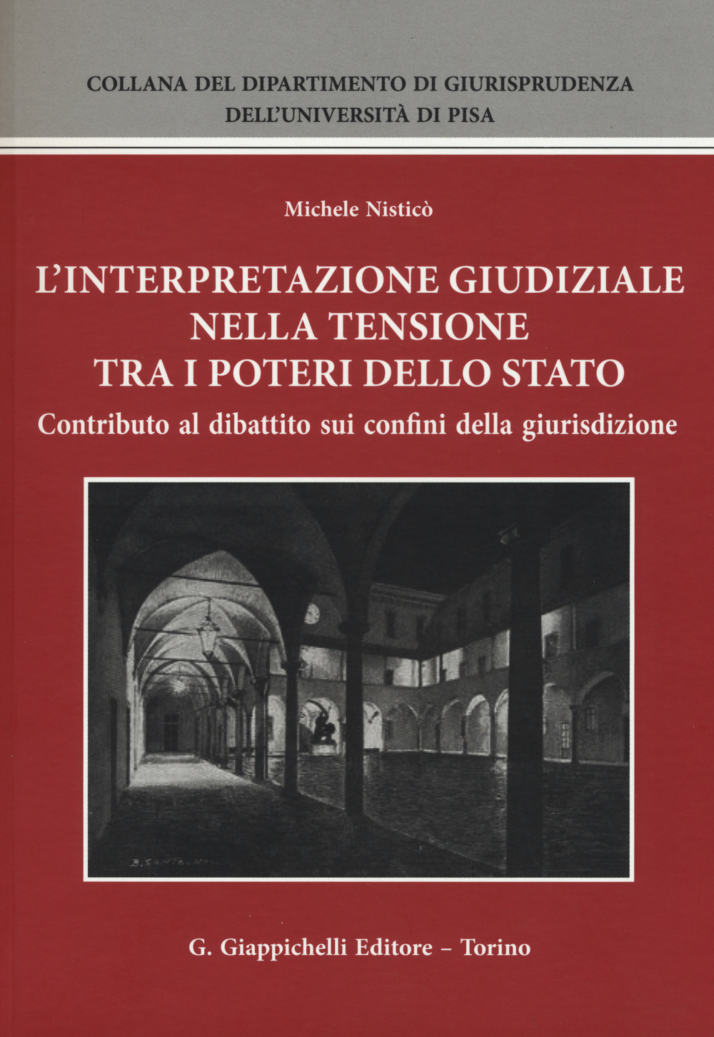 L'interpretazione giudiziale nella tensione tra i poteri dello stato. Contributo al dibattito sui confini della giurisdizione
