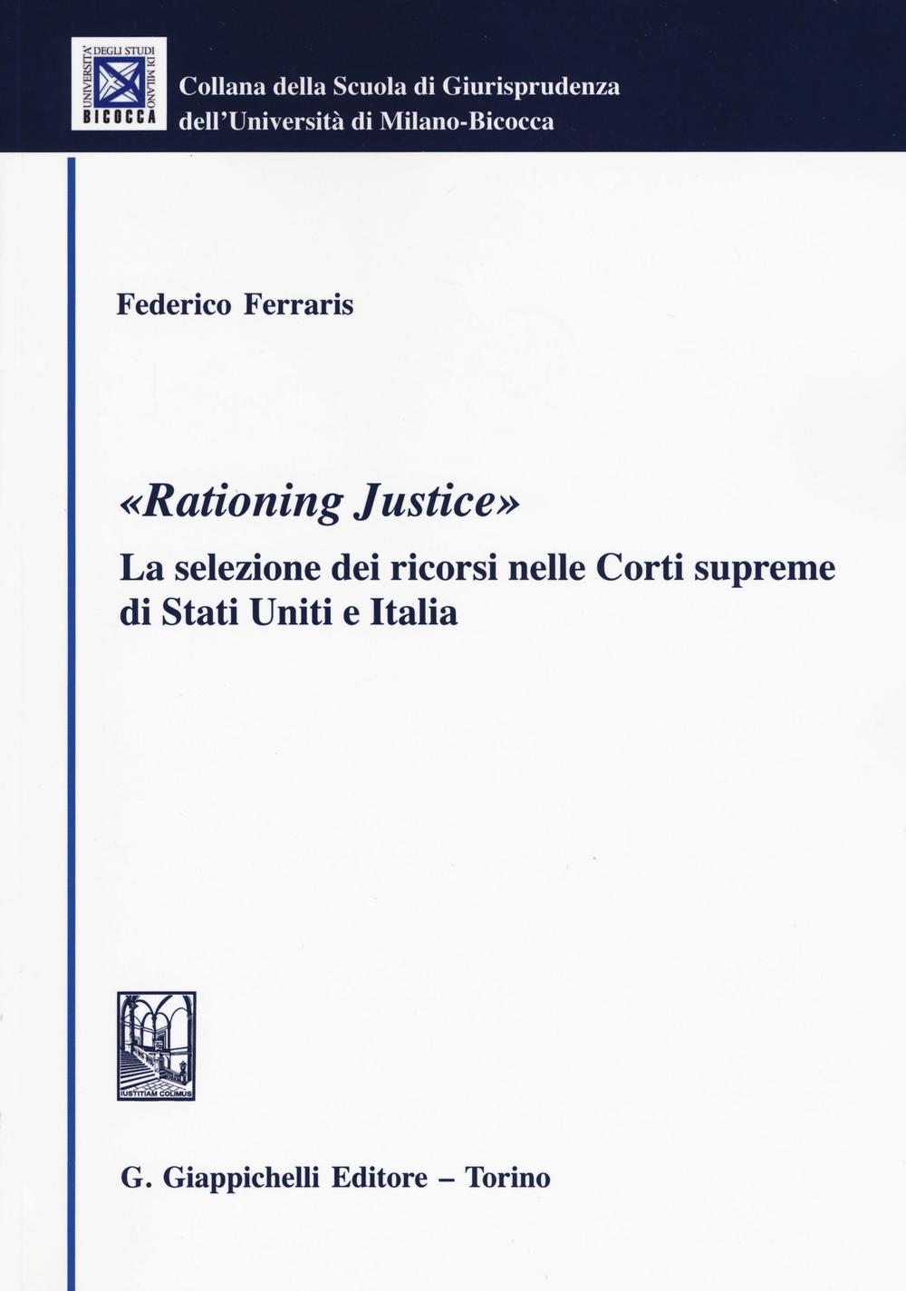 «Rationing justice». La selezione dei ricorsi nelle Corti supreme di Stati Uniti e Italia