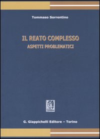 Il reato complesso. Aspetti problematici