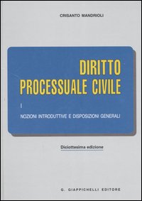 Diritto processuale civile. Vol. 1: Nozioni introduttive e disposizioni generali