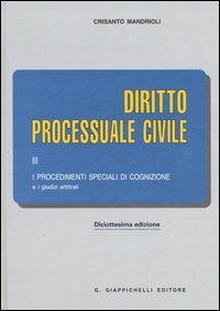 Diritto processuale civile. Vol. 3: I procedimenti speciali di cognizione e i giudizi arbitrali
