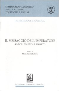 Il messaggio dell'imperatore. Simboli, politica e segreto