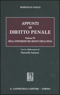 Appunti di diritto penale. Vol. 4: Della estinzione del reato e della pena