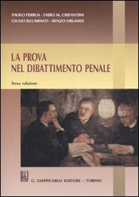 La prova nel dibattimento penale