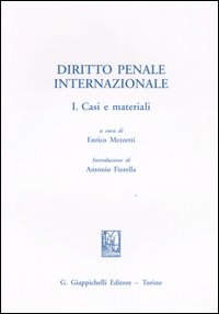 Diritto penale internazionale. Vol. 1: Casi e materiali