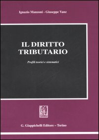 Il diritto tributario. Profili teorici e sistematici