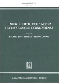 Il nuovo diritto dell'energia tra regolazione e concorrenza