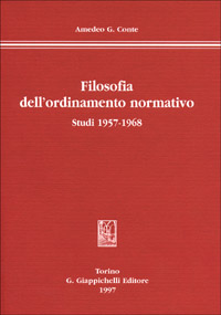 Filosofia dell'ordinamento normativo. Studi (1957-1968)