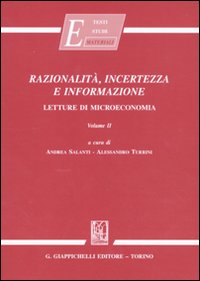 Razionalità, incertezza e informazione. Letture di microeconomia. Vol. 2