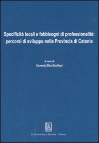 Specificità locali e fabbisogni di professionalità: percorsi di sviluppo nella Provincia di Catania