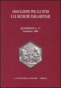 Associazione per gli studi e le ricerche parlamentari. Vol. 17: Seminario 2006