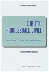 Diritto processuale civile. Vol. 1: Nozioni introduttive e disposizioni generali