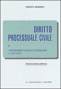 Diritto processuale civile. Vol. 3: I procedimenti speciali di cognizione e i giudizi arbitrali