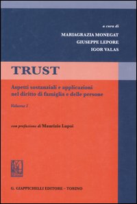 Trust. Vol. 1: Aspetti sostanziali e applicazioni nel diritto di famiglia e delle persone