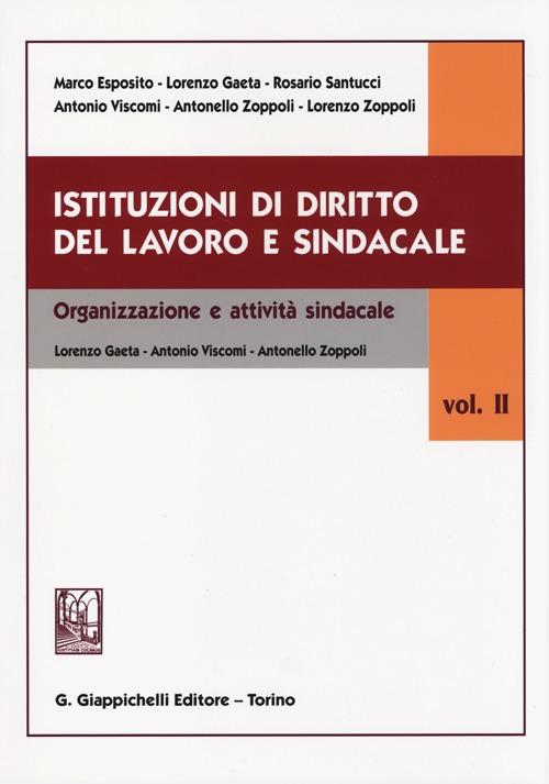 Istituzioni di diritto del lavoro e sindacale. Vol. 2: Organizzazione e attività sindacale