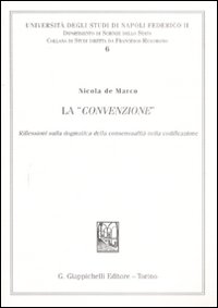 La «convenzione». Riflessioni sulla dogmatica della consensualità nella codificazione